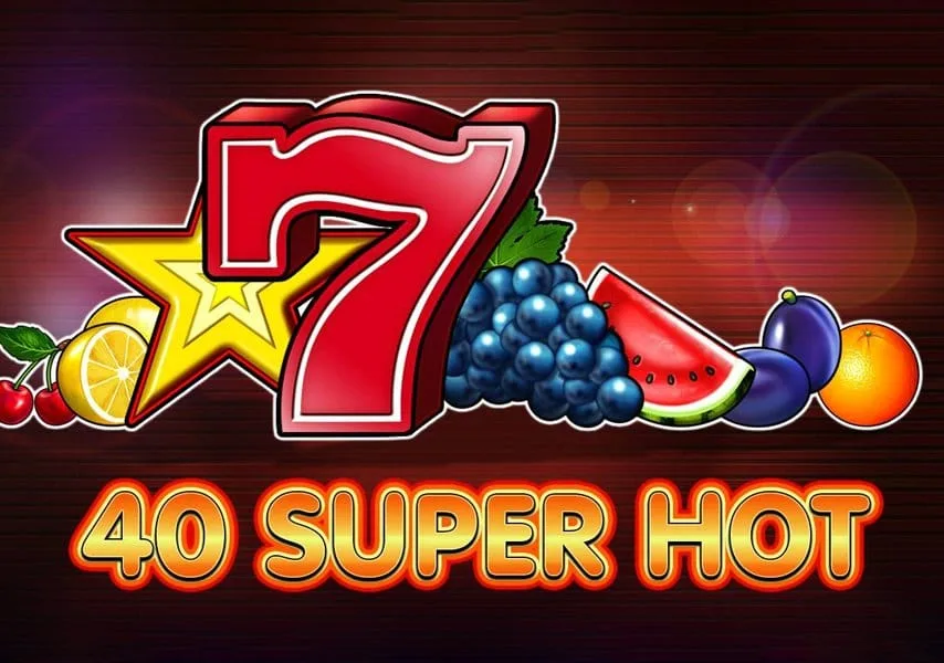 Play 40 Super Hot Slot